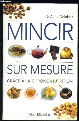 Bild des Verkufers fr MINCIR SUR MESURE GRACE A LA CHRONO NUTRITION zum Verkauf von Le-Livre