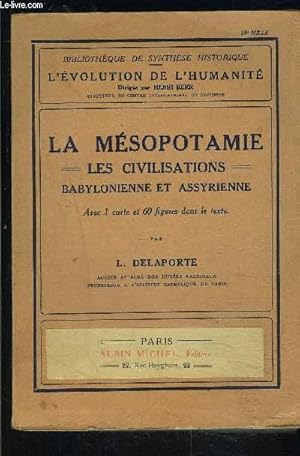 Bild des Verkufers fr LA MESOPOTAMIE- LES CIVILISATIONS BABYLONIENNE ET ASSYRIENNE zum Verkauf von Le-Livre