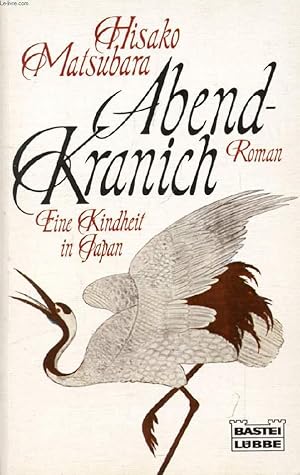 Seller image for ABENDKRANICH, Eine Kindheit in Japan for sale by Le-Livre