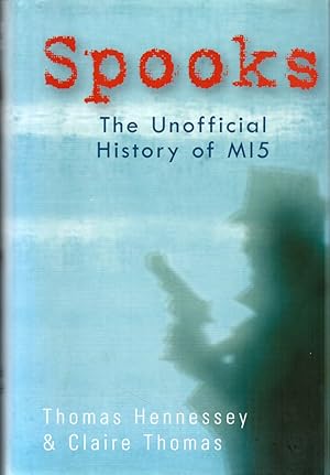 Immagine del venditore per Spooks: The Unofficial History of MI5 venduto da Kenneth Mallory Bookseller ABAA