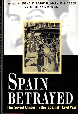 Seller image for Spain Betrayed: The Soviet Union in the Spanish Civil War for sale by Kenneth Mallory Bookseller ABAA