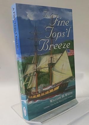 Image du vendeur pour A Fine Tops'l Breeze Volume Two in the War of 1812 Trilogy mis en vente par Books Again