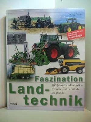 Bild des Verkufers fr Faszination Landtechnik. 100 Jahre Landtechnik - Firmen und Fabrikate im Wandel zum Verkauf von Antiquariat Weber