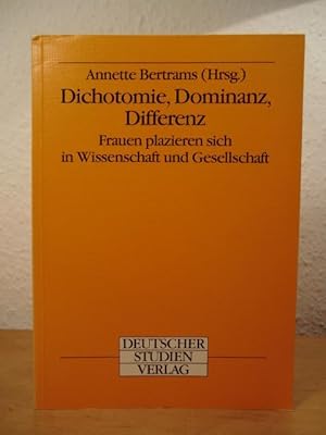 Image du vendeur pour Dichotomie, Dominanz, Differenz. Frauen plazieren sich in Wissenschaft und Gesellschaft mis en vente par Antiquariat Weber