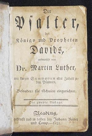 Der Psalter, des Königs und Propheten Davids, verduetschet von D. Martin Luther, mit kurzen Summa...