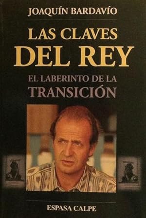 Seller image for Las claves del rey : el laberinto de la transicin. for sale by Girol Books Inc.