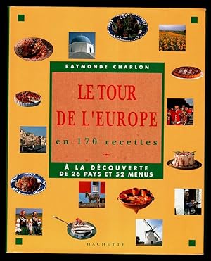 Immagine del venditore per Le Tour De L'Europe en 170 recettes : a la de couverte de 26 pays et 52 menus. venduto da Antiquariat Peda