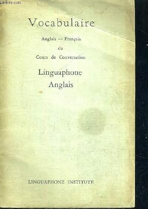 Seller image for VOCABULAIRE - ANGLAIS-FRANCAIS DU COURS DE CONVERSATION - LINGUAPHONE ANGLAIS - TEXTE EN ANGLAIS for sale by Le-Livre