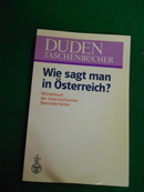 Duden Wie sagt man in Österreich? : Wörterbuch d. österr. Besonderheiten. von, Duden-Taschenbüche...