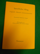 Sprachlicher Alltag : Linguistik - Rhetorik - Literaturwissenschaft ; Festschrift für Wolf-Dieter...