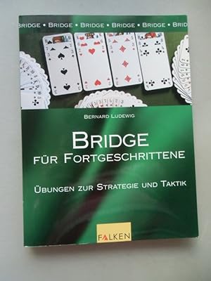 Bridge für Fortgeschrittene Übungen zur Strategie und Taktik 1999 Kartenspiel