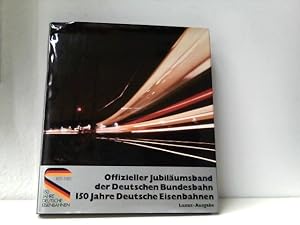 Bild des Verkufers fr Hundertfnfzig Jahre Deutsche Eisenbahnen 1985. Offizieller Jubilumsband der Deutschen Bundesbahn zum Verkauf von ABC Versand e.K.
