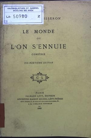Bild des Verkufers fr Le Monde ou l'on S'Ennuie; Comdie en trois Actes. zum Verkauf von books4less (Versandantiquariat Petra Gros GmbH & Co. KG)