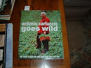 Antonio Carluccio Goes Wild