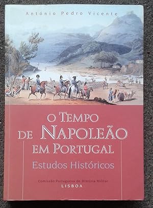 Imagen del vendedor de O TEMPO DE NAPOLEAO EM PORTUGAL. ESTUDOS HISTORICOS. a la venta por Graham York Rare Books ABA ILAB