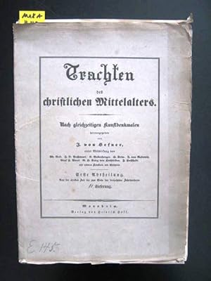 Immagine del venditore per Trachten des christlichen Mittelalters. Nach gleichzeitigen Kunstdenkmalen. Erste Abtheilung. Von der ltesten Zeit bis zum Ende des dreizehnten Jahrhunderts. venduto da Augusta-Antiquariat GbR