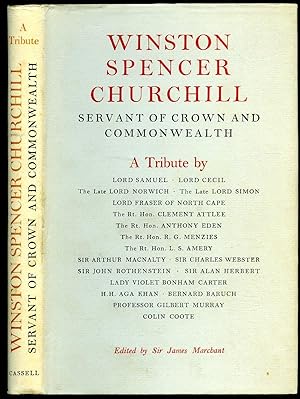 Seller image for Winston Spencer Churchill Servant of Crown and Commonwealth: A Tribute by Various Hands Presented to Him on His Eightieth Birthday [1] for sale by Little Stour Books PBFA Member