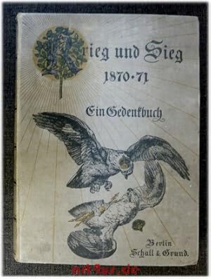 Krieg und Sieg 1870-71 : Ein Gedenkbuch.