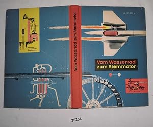Image du vendeur pour Vom Wasserrad zum Atommotor mis en vente par Versandhandel fr Sammler