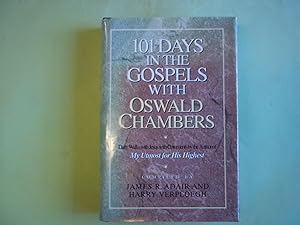 Imagen del vendedor de 101 Days in the Gospels With Oswald Chambers: Including Selections from the Gospels Interwoven in the Words of the New International Version by a la venta por Carmarthenshire Rare Books