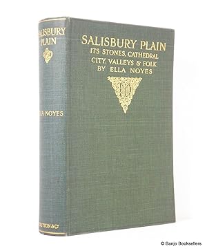 Salisbury Plain: Its Stones, Cathedral, City Villages and Folk