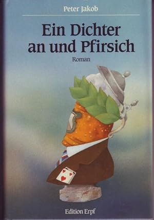 Imagen del vendedor de Ein Dichter an und Pfirsich. Roman a la venta por Graphem. Kunst- und Buchantiquariat