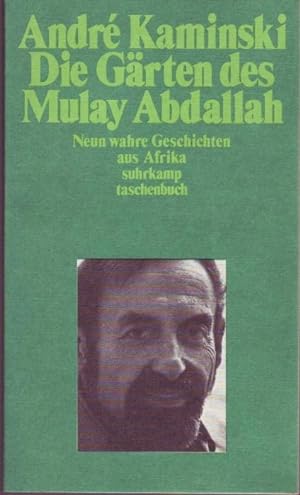 Bild des Verkäufers für Die Garten des Mulay Abdallah. Neun wahre Geschichten aus Afrika zum Verkauf von Graphem. Kunst- und Buchantiquariat