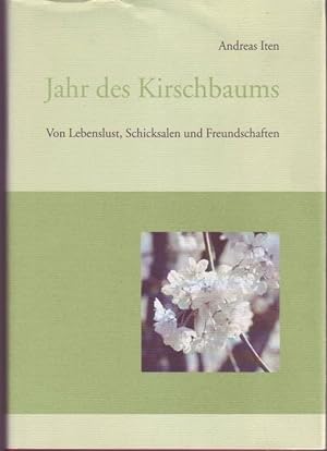 Seller image for Jahr des Kirschbaums. Von Lebenslust, Schicksalen und Freundschaften. for sale by Graphem. Kunst- und Buchantiquariat