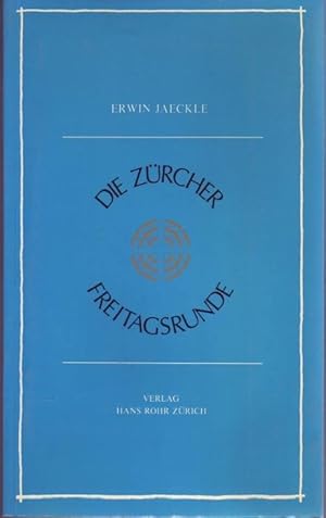 Bild des Verkufers fr Die Zurcher Freitagsrunde- Ein Beitrag zur Literaturgeschichte. Nr. 721/1000 zum Verkauf von Graphem. Kunst- und Buchantiquariat