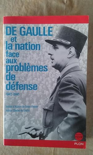Imagen del vendedor de De Gaulle et la nation face aux problemes de dfense, 1945-1946 a la venta por Librairie de la Garenne