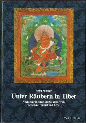 Unter Räubern in Tibet. Abenteuer in einer vergessenen Welt zwischen Himmel und Erde.