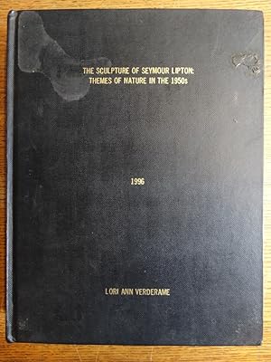 Imagen del vendedor de The Sculpture of Seymour Lipton: Themes of Nature in the 1950s, a Thesis in Art History a la venta por Mullen Books, ABAA