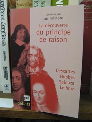 Bild des Verkufers fr La Decouverte du Principe de Raison: Descartes, Hobbes, Spinoza, Leibniz zum Verkauf von PsychoBabel & Skoob Books