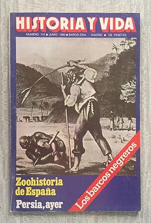 HISTORIA Y VIDA Nº 147 - AÑO XIII - Junio 1980: Zoohistoria de España - Persia, ayer - Los barcos...