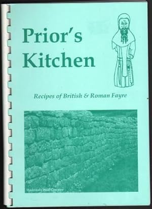 Prior's Kitchen. Recipes of British & Roman Fayre.