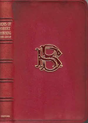 Poems of Robert Browning (1833-1842) : Pauline, Paracelsus, Strafford, Sordello, Pippa Passes, Ki...