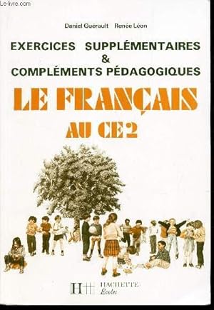 Image du vendeur pour EXERCICES SUPPLEMENTAIRES & COMPLEMENTS PEDAGOGIQUES - LE FRANCAIS AU CE2. mis en vente par Le-Livre