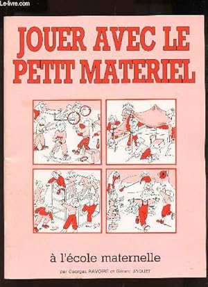 Seller image for JOUER AVEC LE PETIT MATERIEL A L'ECOLE MATERNELLE for sale by Le-Livre