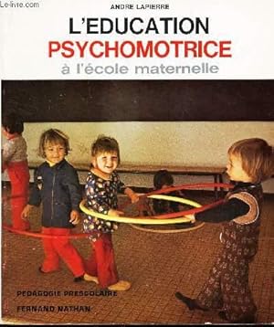 Immagine del venditore per L'EDUCATION PSYCHOMOTRICE A L'ECOLE MATERNELLE venduto da Le-Livre