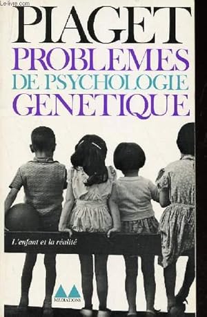 Image du vendeur pour PROBLEMES DE PSYCHOLOGIE GENETIQUE (L'Enfant et la ralit). mis en vente par Le-Livre