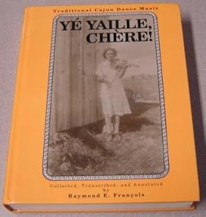 Seller image for Ye Yaille Chere: Traditional Cajun Dance Music for sale by Books of Paradise