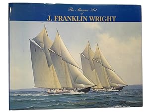 Seller image for The Marine Art of J. Franklin Wright for sale by Friends of the Curtis Memorial Library