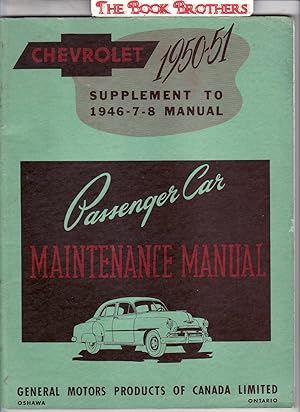 Imagen del vendedor de Chevrolet 1950-51; Supplement to 1946-7-8 Manual;Passenger Car Maintenance Manual a la venta por THE BOOK BROTHERS