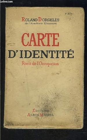 I wear clothes cheek Convenient CARTE D IDENTITE- RECIT DE L OCCUPATION by DORGELES ROLAND: bon Couverture  souple (1945) | Le-Livre