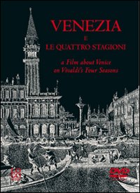 Bild des Verkufers fr Venezia e Le quattro stagioni-A film about Venice on Vivaldi's Four seasons. Con DVD zum Verkauf von Libro Co. Italia Srl