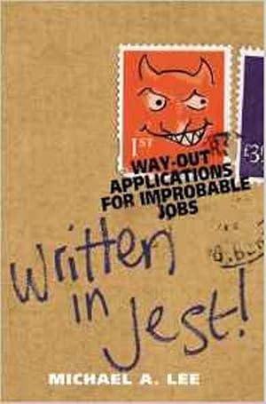 Seller image for Written in Jest: Over 40 Inventive Applications for Improbable Jobs for sale by M.Roberts - Books And ??????
