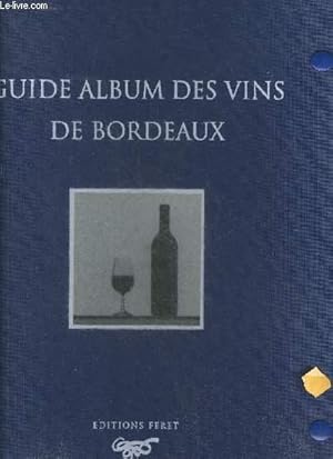 Seller image for GUIDE ALBUM DES VINS DE BORDEAUX. for sale by Le-Livre