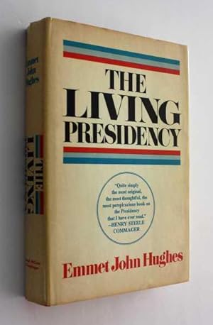 Seller image for The Living Presidency: The Resources and Dilemmas of the American Presidential Office for sale by Cover to Cover Books & More