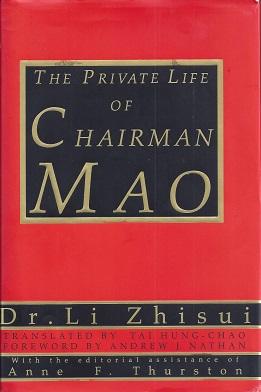 The Private Life of Chairman Mao: The Memoirs of Mao's Personal Physician