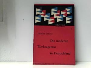Die moderne Werbeagentur in Deutschland. Schriftenreihe Wirtschaft und Werbung ; Nr. 3